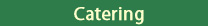 Catering